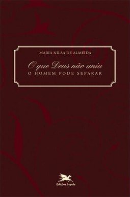 O que Deus não uniu, o homem pode separar