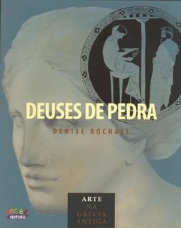 Deuses de pedra: arte na grécia antiga