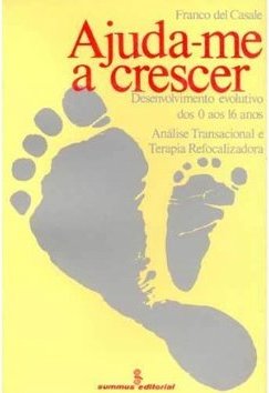 Ajuda-Me a Crescer: Desenvolvimento Evolutivo dos 0 aos 16 Anos