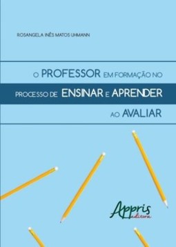 O professor em formação no processo de ensinar e aprender ao avaliar