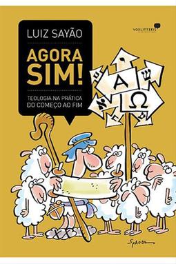Agora Sim! Teologia na Prática do Começo ao Fim