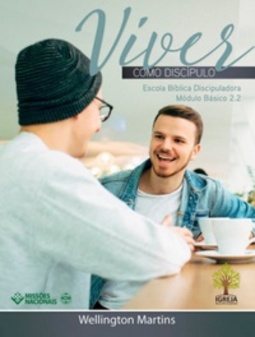 Viver como discípulo (Escola Bíblica Discipuladora #2)