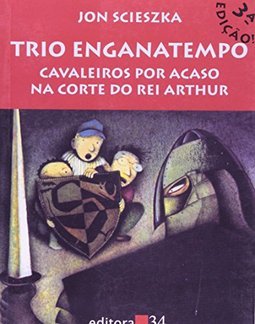 Trio Enganatempo: Cavaleiros Por Acaso na Corte do Rei Arthur