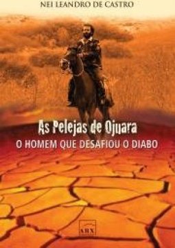 A Pelejas de Ojuara: o Homem que Desafiou o Diabo