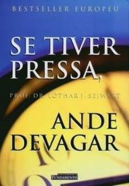 Se Tiver Pressa, Ande Devagar