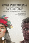 Povos e saberes indígenas e afrodiaspóricos: educação, cultura e política públicas