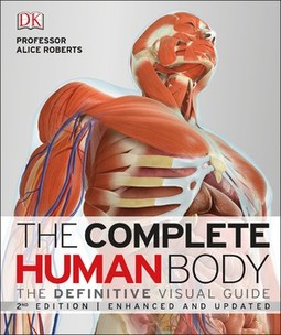 The Complete Human Body: The Definitive Visual Guide