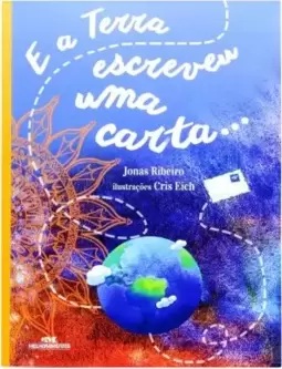E a Terra Escreveu uma Carta...