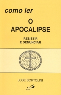 Como ler o apocalipse: resistir e denunciar