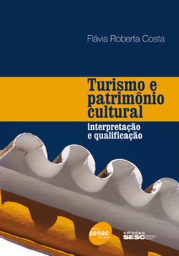 Turismo e patrimônio cultural: interpretação e qualificação