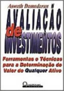 Avaliação de Investimentos: Ferramentas e Técnicas para Determinação..