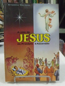 A Vida de Jesus do Presépio a Ascenção