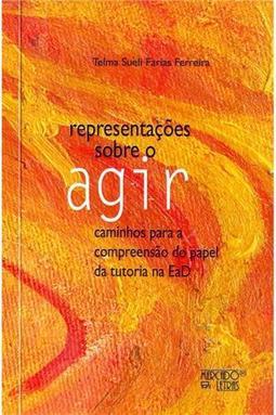 Representações sobre o agir: caminhos para a compreensão do papel da tutoria na EaD