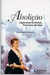 Abolição: Esperança de Ontem, Promessa de Hoje