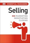 DK Essential Managers: Selling: Marketing, Negotiating, Closing