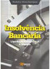 Insolvência Bancária: Liquidação Extrajudicial e Falência