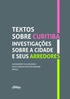 Textos sobre Curitiba: Investigações sobre a cidade e seus arredores