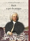 Bach, o Pai da Música (Grandes Pessoas)