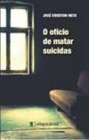 O OFICIO DE MATAR SUICIDAS