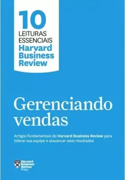 Gerenciando vendas (10 leituras essenciais - HBR)