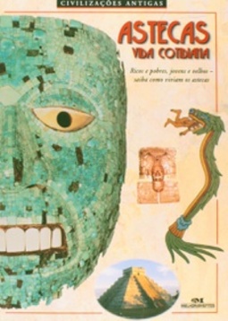 Astecas (Civilizações Antigas)