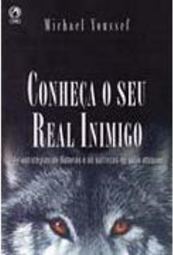 Conheça o Seu Real Inimigo