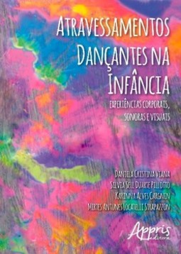 Atravessamentos dançantes na infância: experiências corporais, sonoras e visuais
