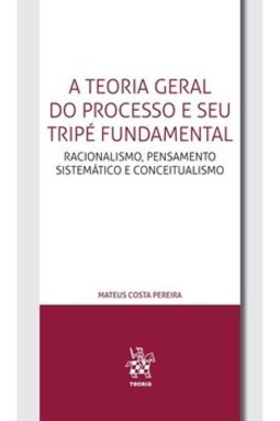 A teoria geral do processo e seu tripé fundamental