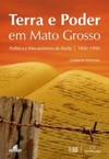 Terra e poder em Mato Grosso: política e mecanismos de burla - 1892-1992
