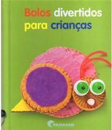 Livro - Bolos Divertidos Para Crianças