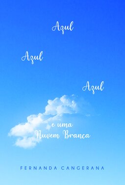 Azul, azul, azul e uma nuvem branca