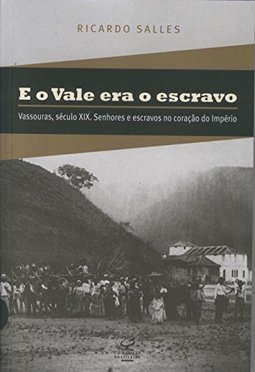 E o Vale Era o Escravo