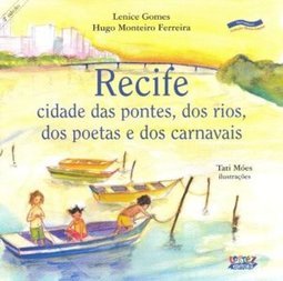 Recife, Cidade das Pontes, dos Carnavais e dos Poetas