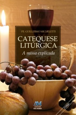 Catequese litúrgica: a missa explicada