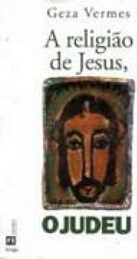 A Religião de Jesus, o Judeu