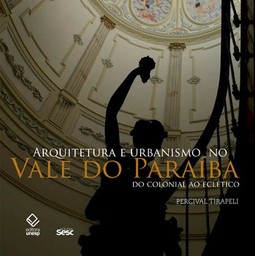 Arquitetura e urbanismo no vale do paraíba: do colonial ao eclético