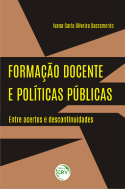 Formação docente e políticas públicas: entre acertos e descontinuidades