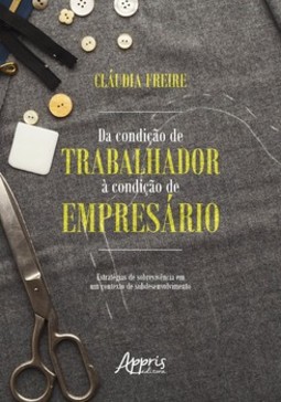 Da condição de trabalhador à condição de empresário: estratégias de sobrevivência em um contexto de subdesenvolvimento