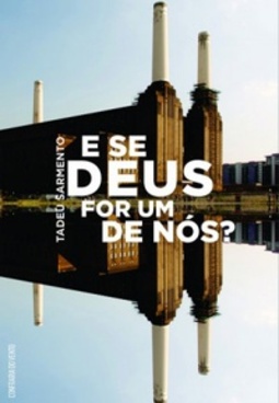 E se deus for um de nós? (Os contemporâneos)