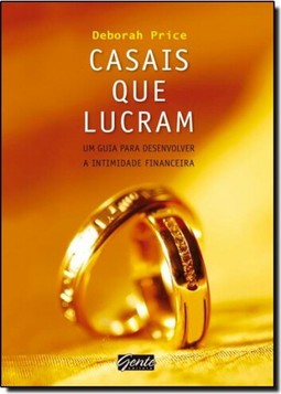 Casais Que Lucram: Um Guia Para Desenvolver A Intimidade Financeira