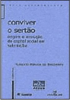 Conviver o Sertão: Origem e Evolução do Capital Social em Valente/BA