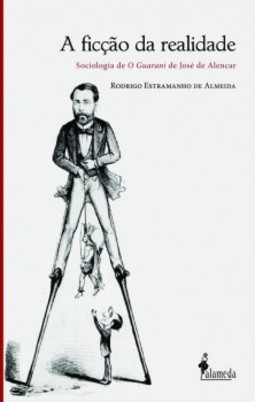 A ficção da realidade: sociologia de "O guarani" de José de Alencar