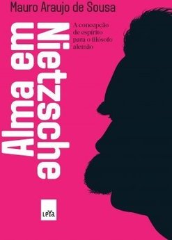  Alma Em Nietzsche: A Concepção De Espírito Para O Filósofo Alemão - Mauro Araujo De Souza