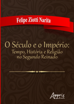 O século e o império: tempo, história e religião no segundo reinado