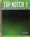Top notch 2: teacher's edition and lesson planner