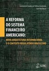 A reforma do sistema financeiro americano: Nova arquitetura internacional e o contexto regulatório brasileiro