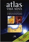 Atlas Vida Nova: da Bíblia e da História do Cristianismo