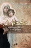 Maria: mulher de Deus e dos pobres: releitura dos dogmas marianos