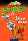 Astrossauros - O Dia Dos Dinodroides