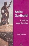 Anita Garibaldi: a Vida de Uma Heroína
